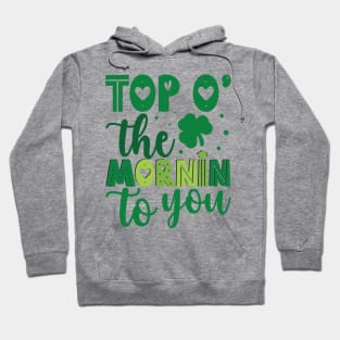 Top o the mornin to you Hoodie